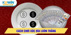 cách chơi xóc đĩa luôn thắng