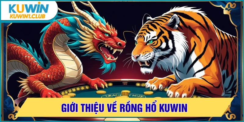 rồng hổ giới thiệu